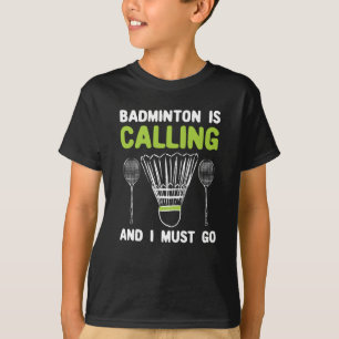 Badminton - Badminton ruft Badminton-Geschenk T-Shirt