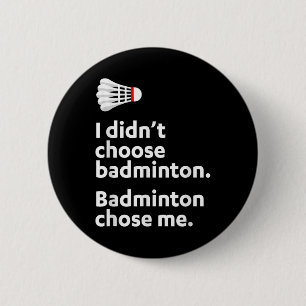 Badminton Badminton Wählte Mich  Button
