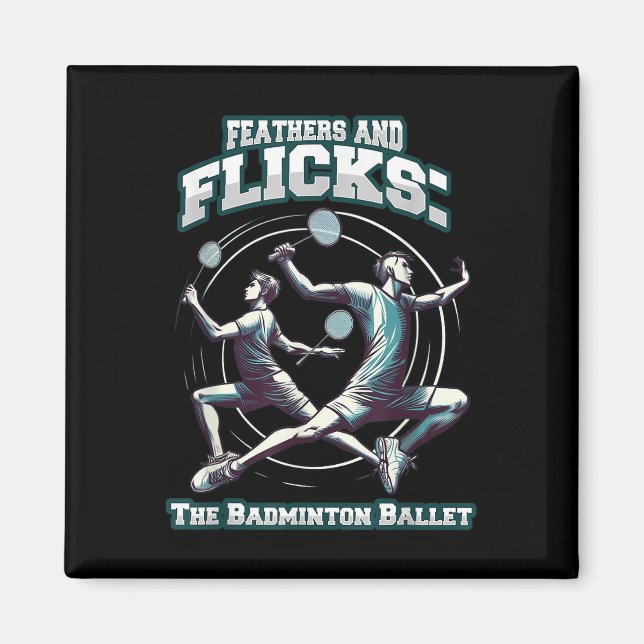 Badminton Ballett - Federn Und Flips Badminton  Magnet (Vorne)