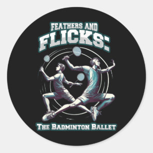 Badminton-Ballett - Federn und Flips Badminton Runder Aufkleber