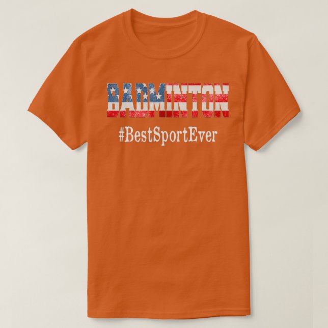 Badminton Best Sport Ever T-Shirt (Design vorne)