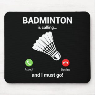 Badminton Calling Badminton Lover Funny Badminton Mousepad