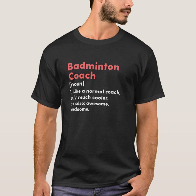 Badminton Coach Definition Funny Trainer Geschenk  T-Shirt (Vorderseite)