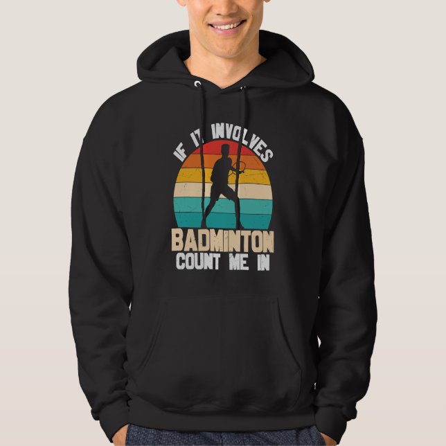 Badminton Count Me in  Quotes Hoodie (Vorderseite)