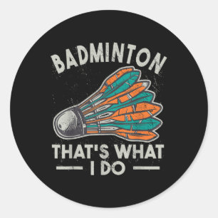 Badminton Das Ist Was Ich Tue Vintage Frauen Feder Runder Aufkleber