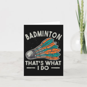 Badminton das, was ich tue Vintage Frauen Shuttle Karte