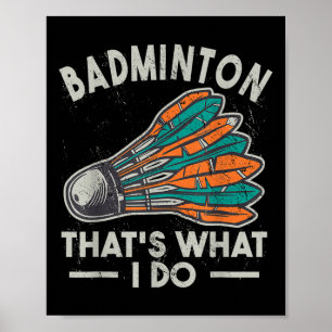 Badminton das, was ich tue Vintage Frauen Shuttle  Poster