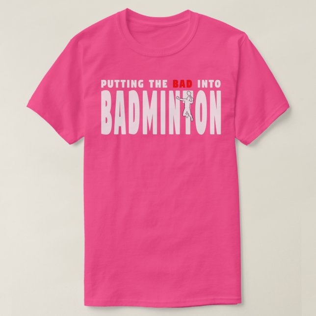 Badminton, der das Bad in Badminton T T-Shirt (Design vorne)