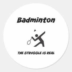 Badminton der Kampf ist echt lustiges T-Shirt Runder Aufkleber