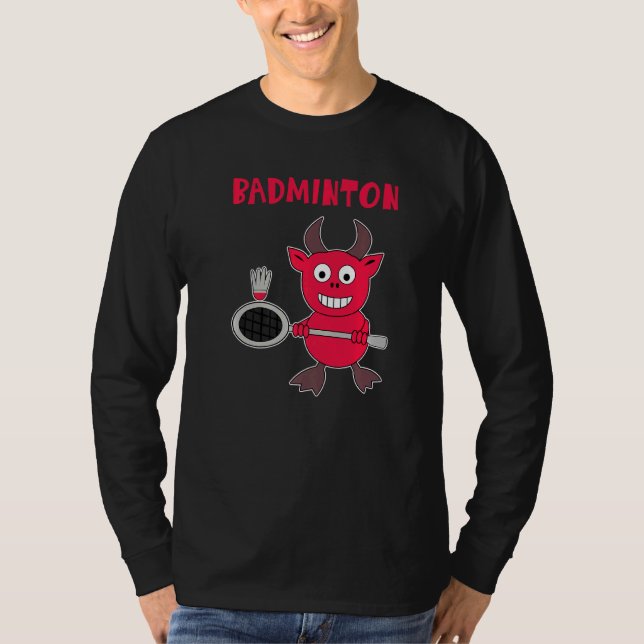 Badminton Devil Badminton Player Shuttlecock Sport T-Shirt (Vorderseite)