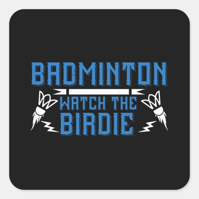 Badminton - Die Birdie Quadratischer Aufkleber (Vorderseite)