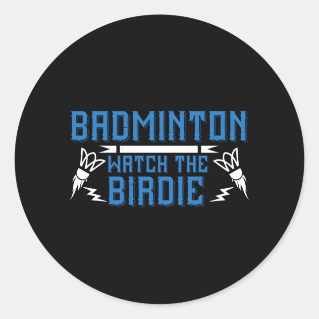 Badminton - Die Birdie Runder Aufkleber (Vorderseite)