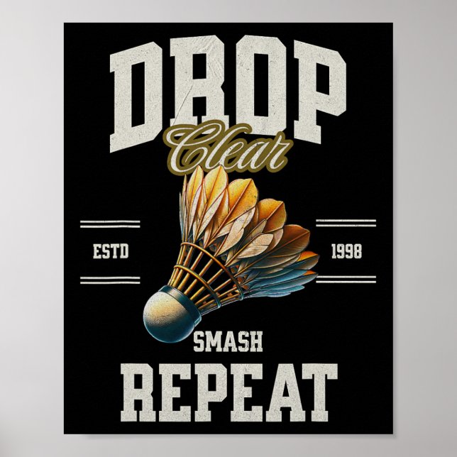 Badminton Drop Clear Smash Repeat Shuttle Poster (Vorne)