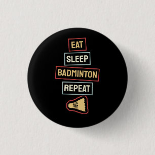 Badminton - Eat Sleep Badminton Wiederholung Button