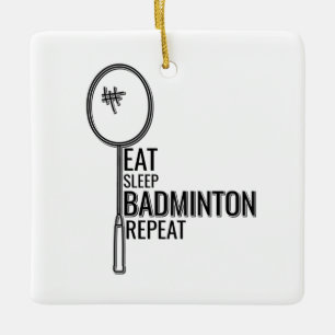 Badminton - Eat Sleep Badminton Wiederholung Keramikornament
