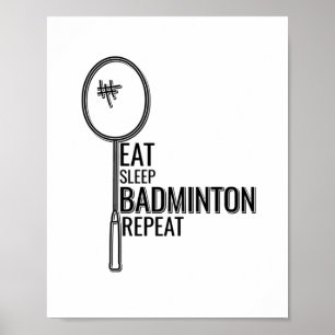 Badminton - Eat Sleep Badminton Wiederholung Poster