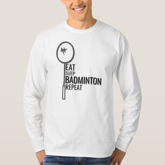 Badminton - Eat Sleep Badminton Wiederholung T-Shirt (Vorderseite)