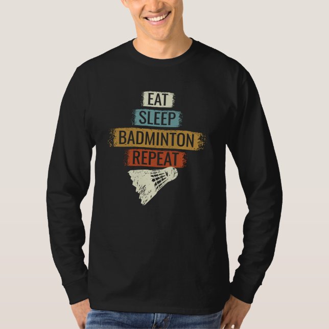 Badminton - Eat Sleep Badminton Wiederholung T-Shirt (Vorderseite)