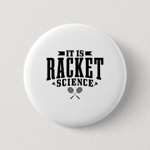 Badminton es ist Racket Science Men Funny Button