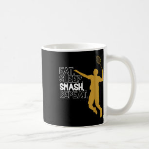 Badminton. Essen. Schlafen. Schmettern. Wieder von Kaffeetasse