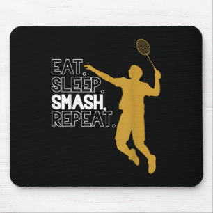 Badminton. Essen. Schlafen. Schmettern. Wieder von Mousepad