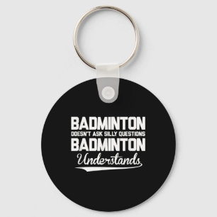 Badminton Frage keine Albernen Fragen Badminton Un Schlüsselanhänger