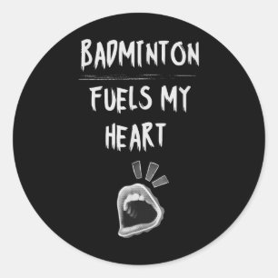 Badminton Fuels My Heart Racket Birdie Sports Lieb Runder Aufkleber