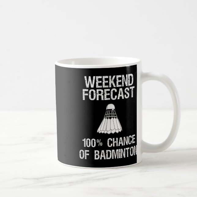 Badminton - Funny Badminton Weekend Forecast Kaffeetasse (Rechts)