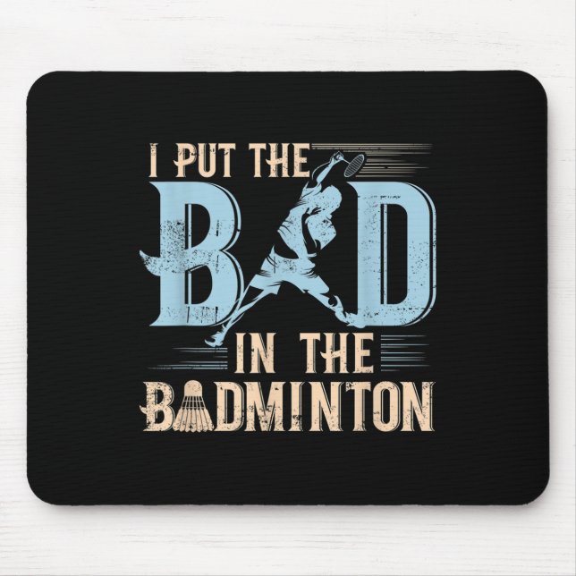 Badminton Funny Saying Racquets Shuttle Player  Mousepad (Vorne)