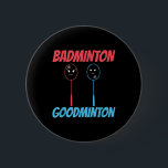 Badminton Goodminton Racket Meme  Button<br><div class="desc">Badminton Goodminton Racket Meme</div>