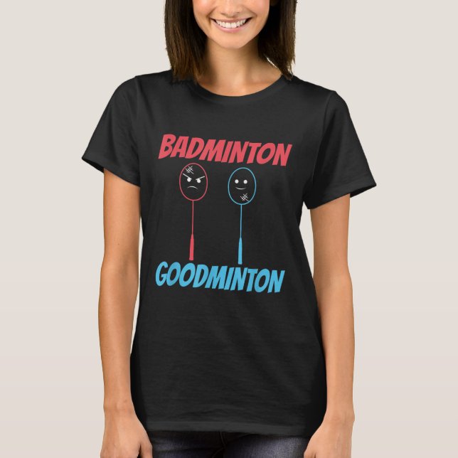 Badminton Goodminton-Schläger-Meme  T-Shirt (Vorderseite)