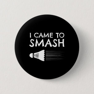Badminton Humor Smash Shuttle Birdie Sport Button