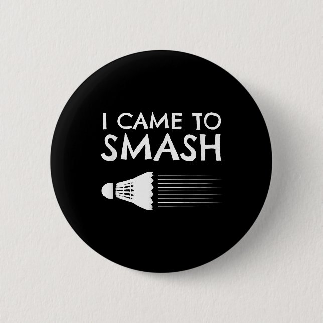 Badminton Humor Smash Shuttle Birdie Sport  Button (Vorderseite)