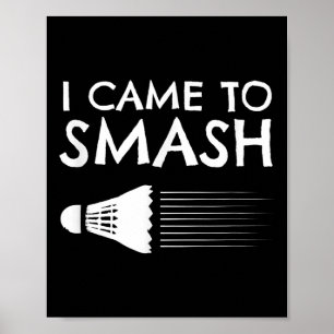 Badminton Humor Smash Shuttle Birdie Sport Poster