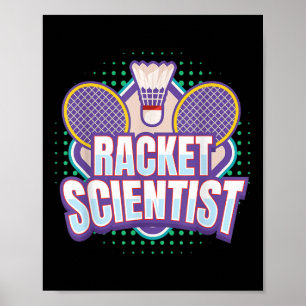 Badminton I Racket Wissenschaftler I Badminton Rac Poster