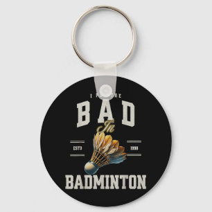 Badminton ich habe das Bad in Badminton Shuttle ge Schlüsselanhänger