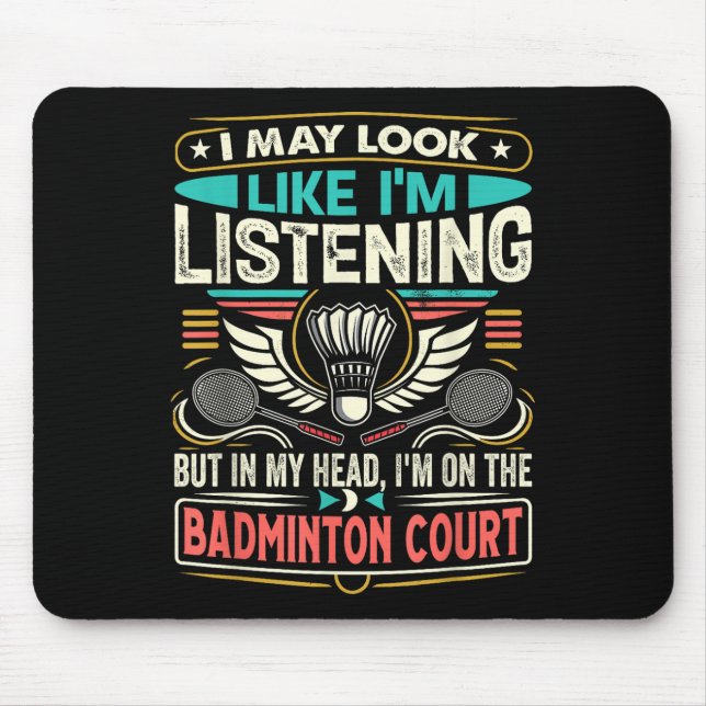 Badminton - Ich sehe vielleicht so aus, als würde  Mousepad (Vorne)