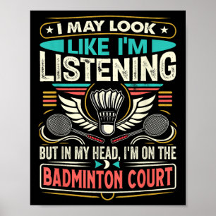 Badminton - Ich sehe vielleicht so aus, als würde  Poster