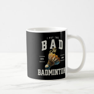 Badminton Ich stecke das Schlechte in den Badminto Kaffeetasse