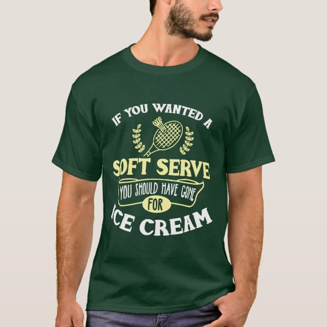 Badminton idea Joke Soft Serve Quote Badminton Pla T-Shirt (Vorderseite)