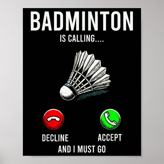 Badminton Is Calling Decline Accept Fun Saying  Poster (Vorne)