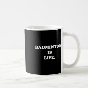 Badminton is Life Shirt Funny Niedlich Sport Playe Kaffeetasse