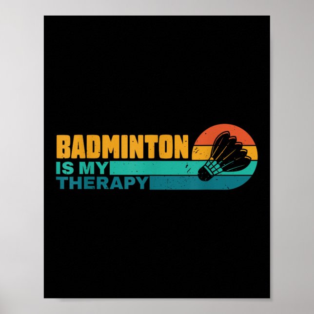 Badminton Is My Therapy Funny Badminton Player Ret Poster (Vorne)