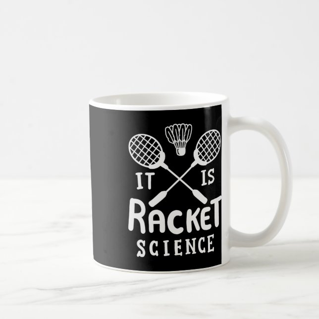 Badminton ist die Racket-Wissenschaft Kaffeetasse (Rechts)