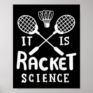 Badminton ist die Racket-Wissenschaft Poster