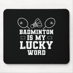 Badminton ist mein Glücksspiel-Team-Coach-Shuttle- Mousepad