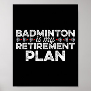 Badminton ist mein Rentenplan für Badminton Player Poster