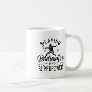 Badminton ist mein Superpower Team Player Shu Kaffeetasse