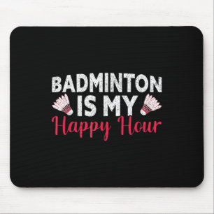 Badminton ist meine glückliche Stunde Funny Badmin Mousepad