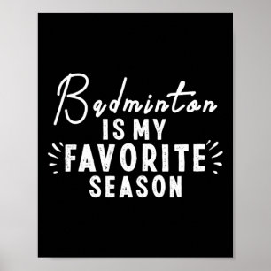 Badminton ist meine Lieblings-Saison Redewendungen Poster